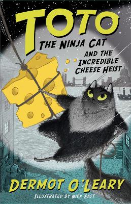 Toto the Ninja Cat and the Incredible Cheese Heist: Book 2 book