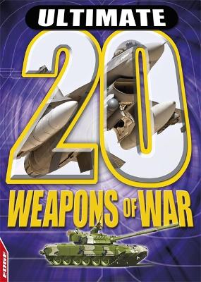EDGE: Ultimate 20: Weapons of War by Tracey Turner