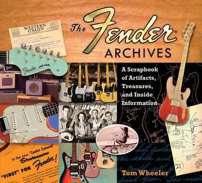 Wheeler Tom the Fender Archives Scrapbook Artifacts Treasures Bam Book book