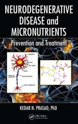 Neurodegenerative Disease and Micronutrients by Kedar N. Prasad