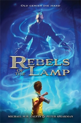 Rebels of the Lamp, Book 1 Rebels of the Lamp by Peter Speakman