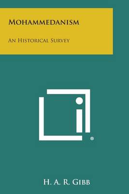 Mohammedanism: An Historical Survey book