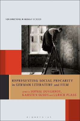 Representing Social Precarity in German Literature and Film by Sophie Duvernoy