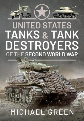 United States Tanks and Tank Destroyers of the Second World War book