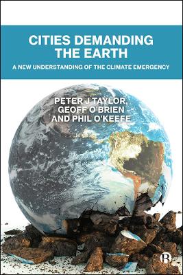 Cities Demanding the Earth: A New Understanding of the Climate Emergency by Peter Taylor