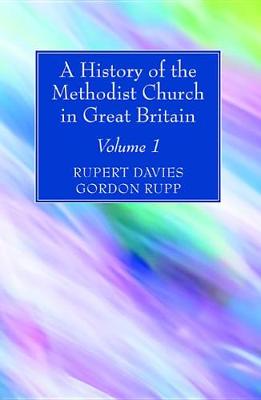 History of the Methodist Church in Great Britain, Volume One book