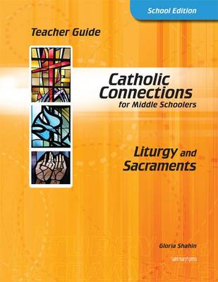 Liturgy and Sacraments: Teacher Guide book