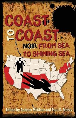 Coast to Coast Noir by Paul D Marks