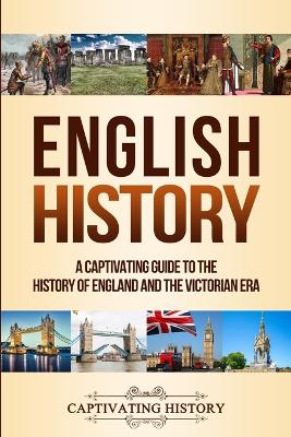 English History: A Captivating Guide to the History of England and the Victorian Era book