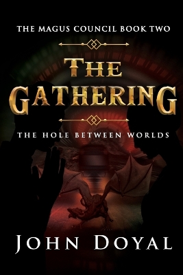 The Gathering: The Hole Between Worlds by John Doyal