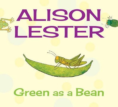 Green as a Bean: Read Along with Alison Lester Book 3 by Alison Lester