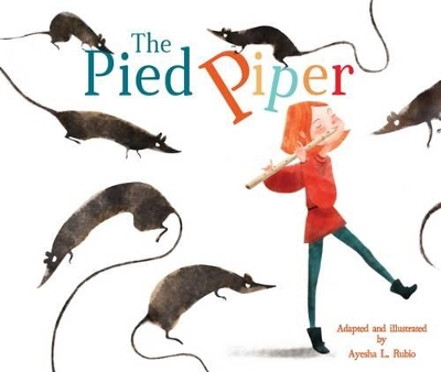The Pied Piper by Ayesha L. Rubio