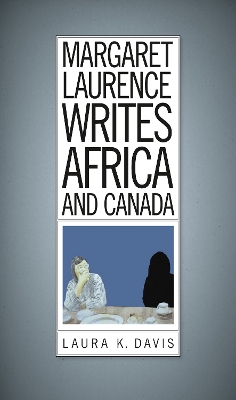 Margaret Laurence Writes Africa and Canada book