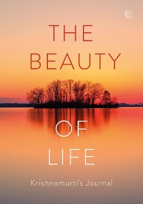 The Beauty of Life: Krishnamurti's Journal book