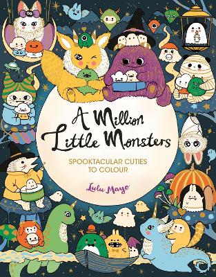 A Million Little Monsters: Spooktacular Cuties to Colour book