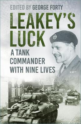 Leakey's Luck: A Tank Commander with Nine Lives book