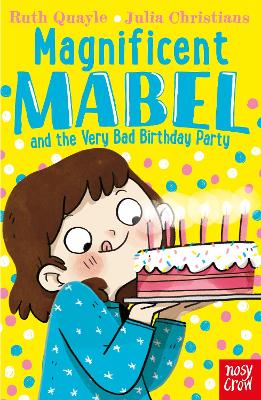 Magnificent Mabel and the Very Bad Birthday Party by Ruth Quayle