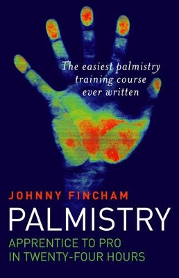 Palmistry: From Apprentice to Pro in 24 Hours – The Easiest Palmistry Course Ever Written book