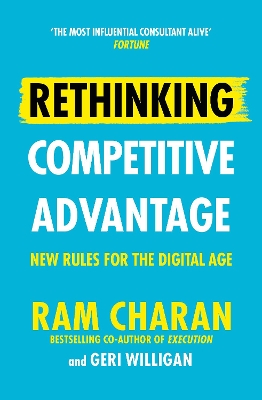 Rethinking Competitive Advantage: New Rules for the Digital Age by Ram Charan