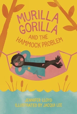 Murilla Gorilla And The Hammock Problem by Jennifer Lloyd