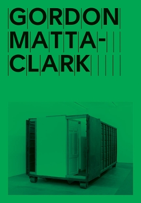 Gordon Matta-Clark: Open House book