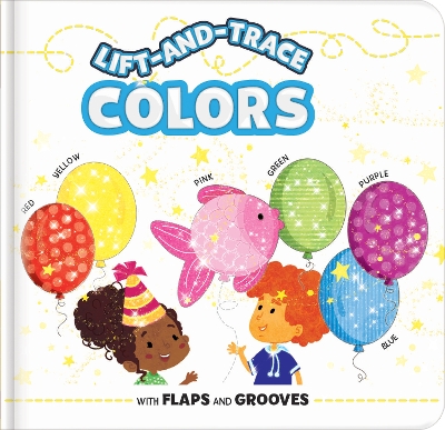 Lift-and-Trace: Colors: With Flaps and Grooves book