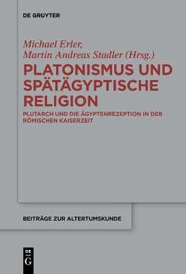 Platonismus und spätägyptische Religion: Plutarch und die Ägyptenrezeption in der römischen Kaiserzeit book