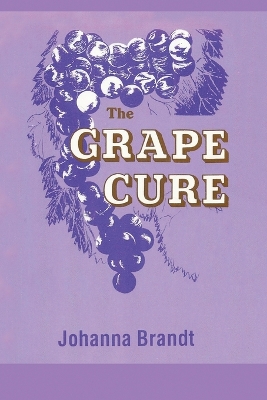 The The Grape Cure by Johanna Brandt