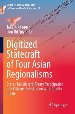 Digitized Statecraft of Four Asian Regionalisms: States' Multilateral Treaty Participation and Citizens' Satisfaction with Quality of Life book