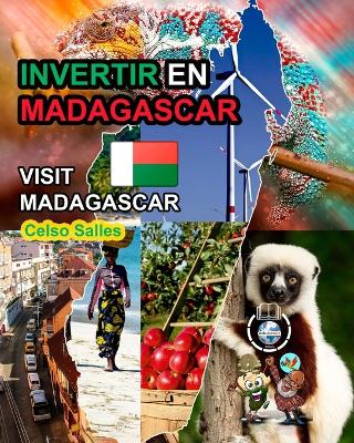 INVERTIR EN MADAGASCAR - Invest in Madagascar - Celso Salles: Colecci�n Invertir en �frica book