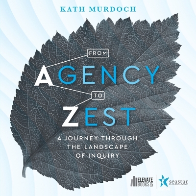 From Agency to Zest: A Journey through the Landscape of Inquiry book