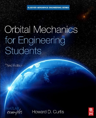 Orbital Mechanics for Engineering Students by Howard D. Curtis