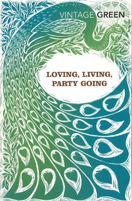 Loving, Living, Party Going by Henry Green