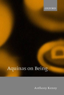 Aquinas on Being by Anthony Kenny