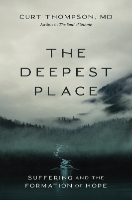 The Deepest Place: Suffering and the Formation of Hope book