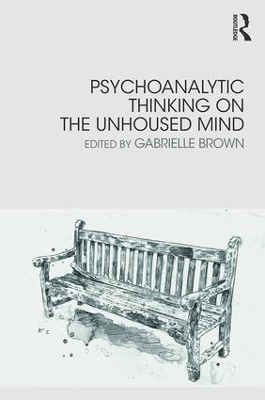 Psychoanalytic Thinking on the Unhoused Mind book