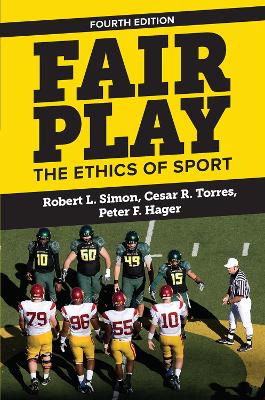The Fair Play: The Ethics of Sport by Robert L. Simon