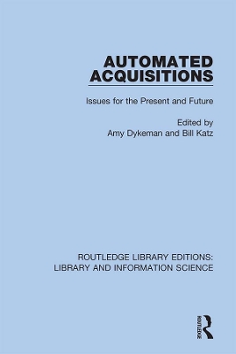 Automated Acquisitions: Issues for the Present and Future by Amy Dykeman