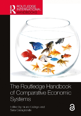 The Routledge Handbook of Comparative Economic Systems by Bruno Dallago