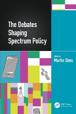 The Debates Shaping Spectrum Policy by Martin Sims