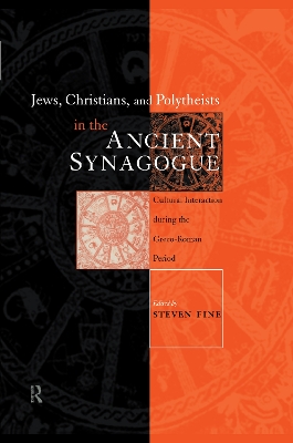 Jews, Christians and Polytheists in the Ancient Synagogue book