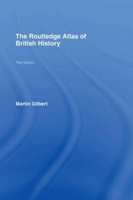 Routledge Atlas of British History by Martin Gilbert