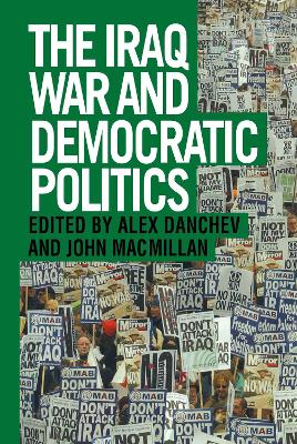 The Iraq War and Democratic Politics by Alex Danchev