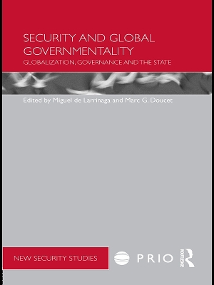 Security and Global Governmentality: Globalization, Governance and the State book