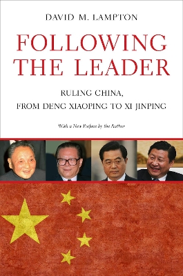 Following the Leader: Ruling China, from Deng Xiaoping to Xi Jinping book