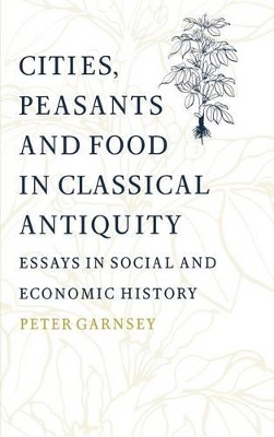 Cities, Peasants and Food in Classical Antiquity book