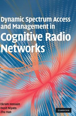 Dynamic Spectrum Access and Management in Cognitive Radio Networks book