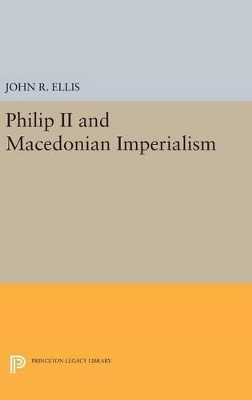 Philip II and Macedonian Imperialism book