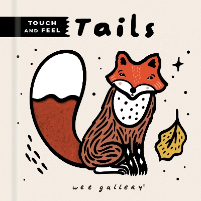 Wee Gallery Touch and Feel: Tails book