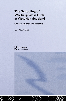 Schooling of Working-Class Girls in Victorian Scotland book